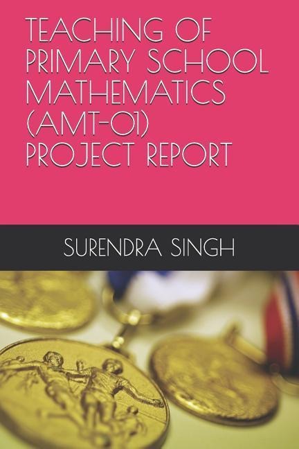 Teaching of Primary School Mathematics (Amt-01)