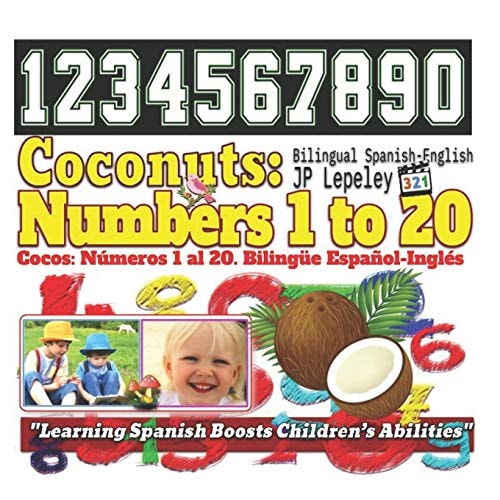 Coconuts Numbers 1 to 20. Bilingual Spanish-English: Cocos: Números 1 Al 20. Bilingüe Español-Inglés