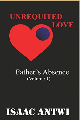 Unrequited Love Fathers Absence