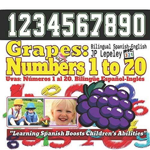Grapes Numbers 1 to 20. Bilingual Spanish-English: Uvas: Números 1 Al 20. Bilingüe Español-Inglés