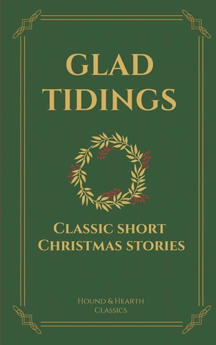 Glad Tidings Classic Short Christmas Stories