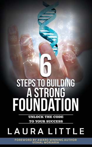 6 Steps to Building a Strong Foundation Unlock the Code to Your Success