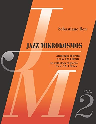 Jazz Mikrokosmos Vol. 2 An Anthology of Pieces for 2, 3 & 4 Flutes - Antologia Di Brani Per 2, 3 & 4 Flauti