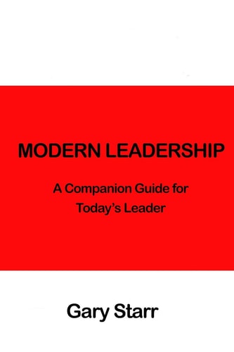 Modern Leadership A Companion Guide for Today's Leaders