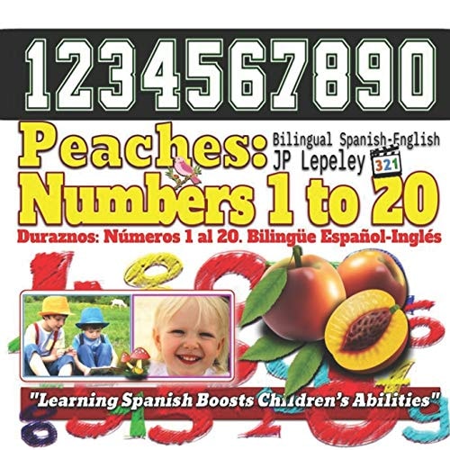 Peaches Numbers 1 to 20. Bilingual Spanish-English: Duraznos: Números 1 Al 20. Bilingüe Español-Inglés