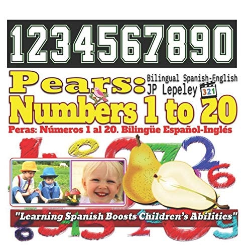Pears Numbers 1 to 20. Bilingual Spanish-English: Peras: Números 1 Al 20. Bilingüe Español-Inglés
