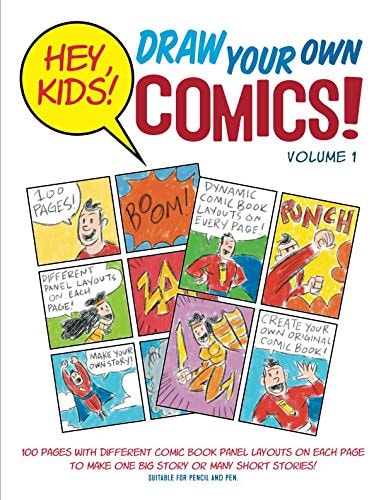 Hey, Kids! Draw Your Own Comics! Volume 1