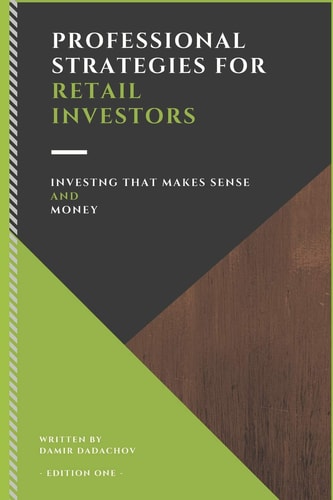 Professional Strategies for Retail Investors Investing That Makes Sense and Money