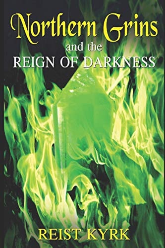 Northern Grins And the Reign of Darkness