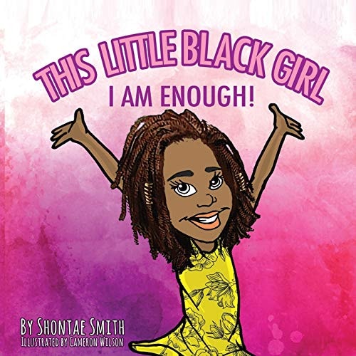This Little Black Girl I Am Enough!