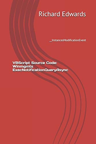 VBScript Source Code: Winmgmts ExecNotificationQueryAsync __InstancesModificationEvent