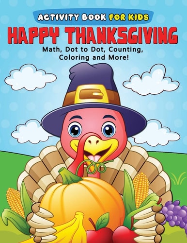 Happy Thanksgiving Activity Book for Kids Education Game Activity and Coloring Book for Toddlers & Kids