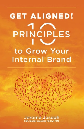 Get Aligned 10 Principles to Grow Your Internal Brand