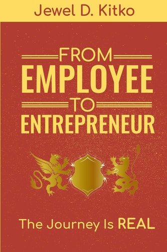 From Employee to Entrepreneur The Journey Is Real