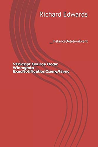 VBScript Source Code: Winmgmts ExecNotificationQueryAsync __InstanceDeletionEvent