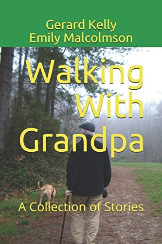 Walking with Grandpa A Collection of Stories