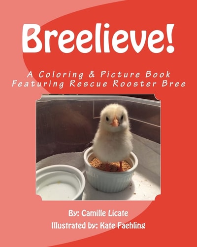 Breelieve! A Coloring & Picture Book Featuring Rescue Rooster Bree