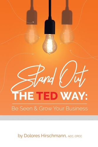 Stand Out the Ted Way Be Seen & Grow Your Business