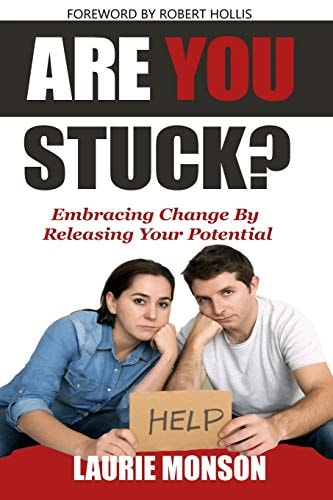 Are You Stuck? Embracing Change by Releasing Your Potential