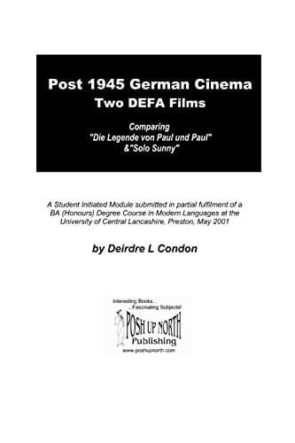 Post 1945 German Cinema - Two DEFA Films Comparing Die Legende Von Paul und Paula and Solo Sunny