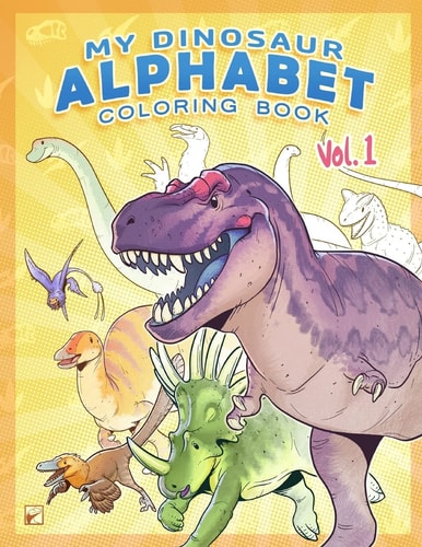 My Dinosaur Alphabet Coloring Book Vol. 1