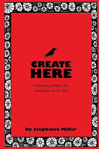 Create Here Creative Prompts for Everyone, Every Day.