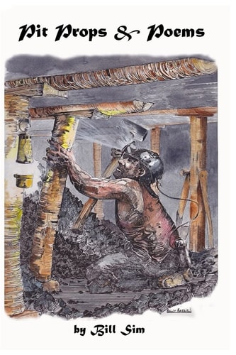 Pit Props and Poems Colour Edition Poems and Stories by Miners and Their Families...