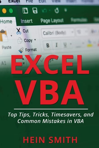 Excel VBA Top Tips, Tricks, Timesavers, and Common Mistakes in VBA Programming