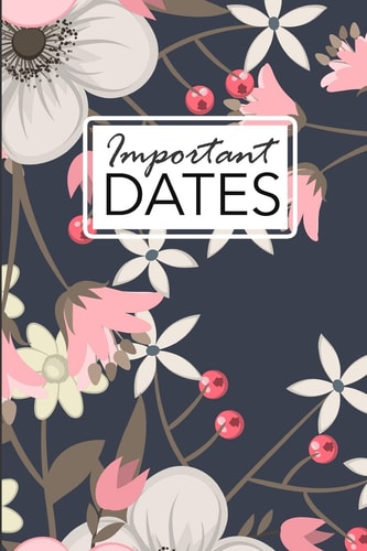 Important Dates Birthday and Anniversary Reminder Book Elegant Floral Cover.