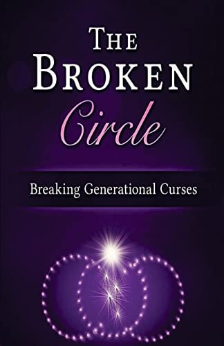 The Broken Circle Breaking Generational Curses