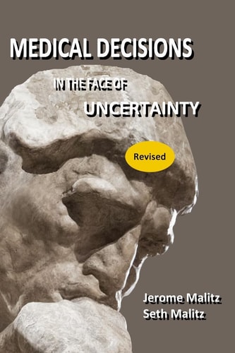 Medical Decisions in the Face of Uncertainty (Revised)