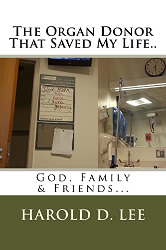 The Organ Donor That Saved My Life. . God, Family and Friends...