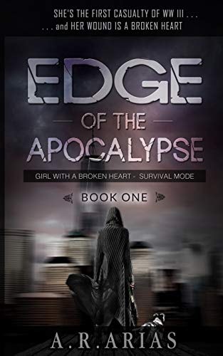 Edge of The Apocalypse Girl With A Broken Heart