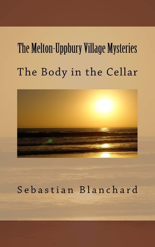 The Melton-Uppbury Village Mysteries The Body in the Cellar