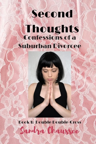 Second Thoughts Confessions of a Suburban Divorcee