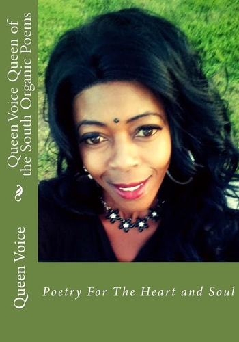 Queen Voice Queen of the South Organic Poems Poetry For The Heart and Soul