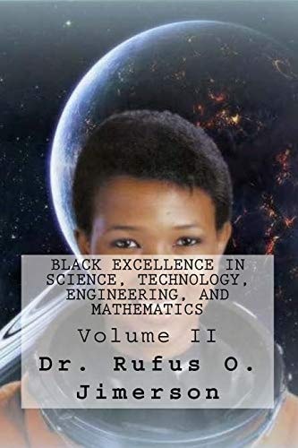 Black Excellence in Science, Technology, Engineering, and Mathematics Volume II