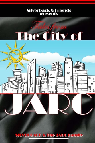 Silverback and Friends Presents Tales from the City of Jarc