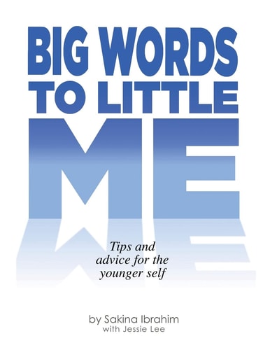 Big Words To Little Me Tips and Advice for the Younger Self