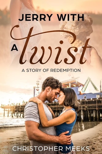 Jerry with a Twist A Story about Redemption