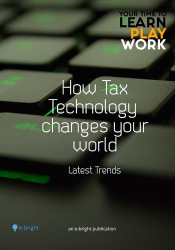 How Tax Technology Changes Your World Latest Trends