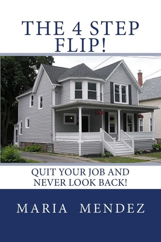 The 4 Step Flip! Quit Your Job and Never Look Back.