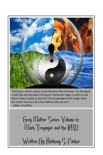 Grey Matter Series Volume 4 Mark Trogmyer and the Ifrd
