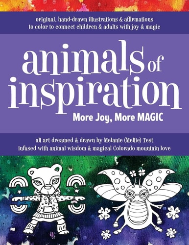 Animals of Inspiration: More Joy, More Magic A Coloring Book to Connect Kids and Adults with Joy and Magic