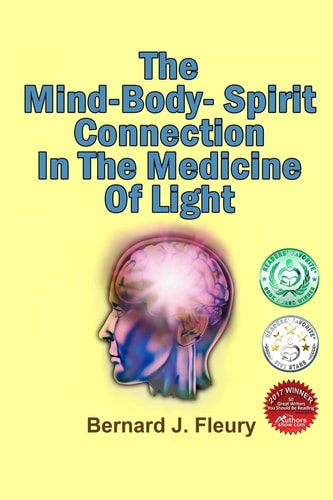The Mind-Body-Spirit Connection In The Medicine Of Light