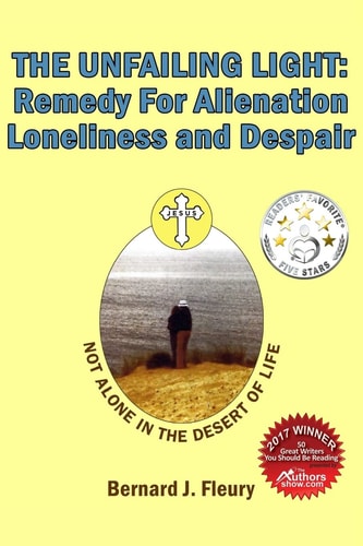 The Unfailing Light Remedy For Alienation, Loneliness, and Despair