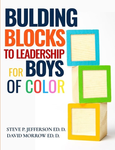 Building Blocks To Leadership For Young Boys Of Color Elementary School Edition