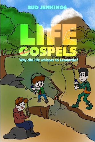 Life Gospels Why Did Life Whisper to Leonardo?