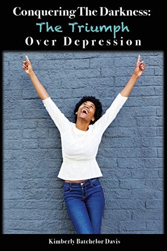Conquering the Darkness The Triumph Over Depression