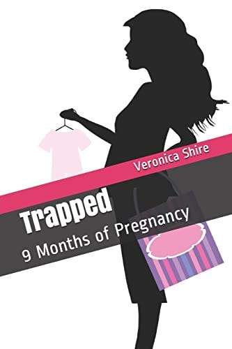 Trapped 9 Months of Pregnancy